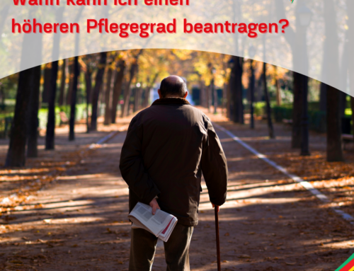 Einen höheren Pflegegrad beantragen…